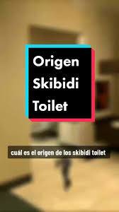 Cuál es el origen de Skibidi Toilet